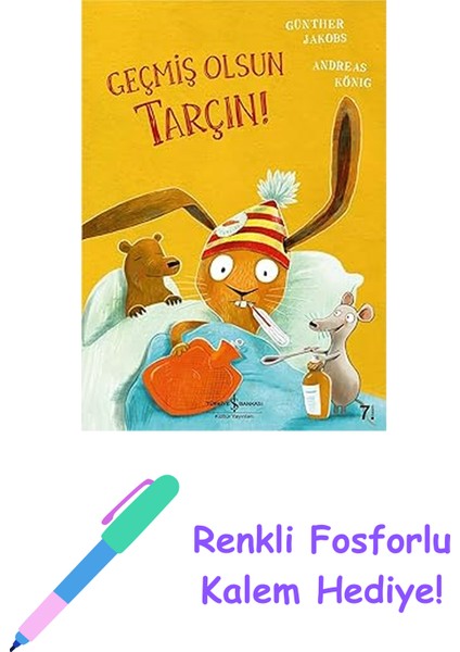 Geçmiş Olsun Tarçın ! + Renkli Fosforlu Kalem