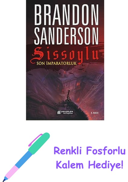 Sissoylu - Son Imparatorluk 1: Mistborn - The Last Empire 1 + Renkli Fosforlu Kalem