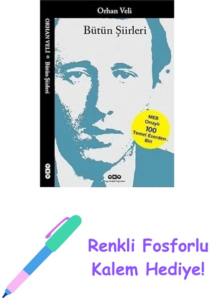 Bütün Şiirleri - Orhan Veli + Renkli Fosforlu Kalem