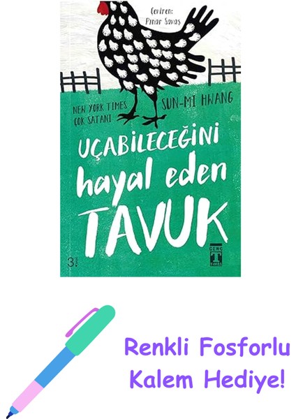 Uçabileceğini Hayal Eden Tavuk + Renkli Fosforlu Kalem