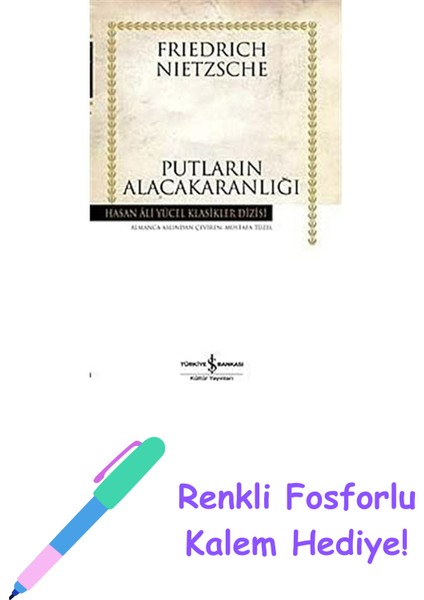 Putların Alacakaranlığı: Hasan Ali Yücel Klasikleri + Renkli Fosforlu Kalem