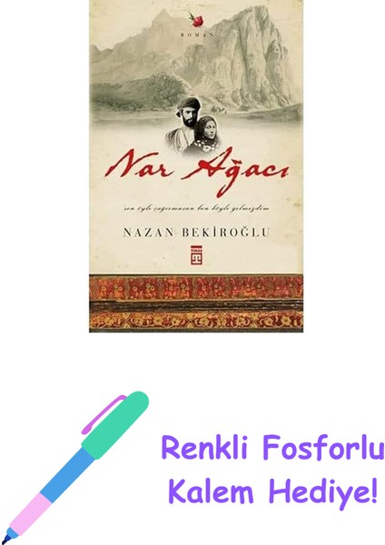 Nar Ağacı: Sen Öyle Çağırmasan Ben Böyle Gelmezdim + Renkli Fosforlu Kalem