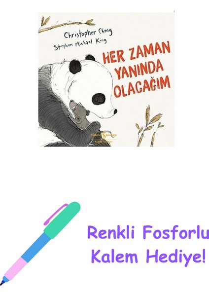 Her Zaman Yanında Olacağım + Renkli Fosforlu Kalem