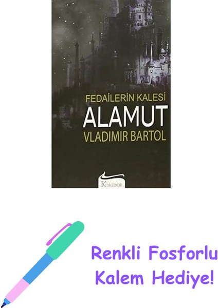 Fedailerin Kalesi Alamut + Renkli Fosforlu Kalem