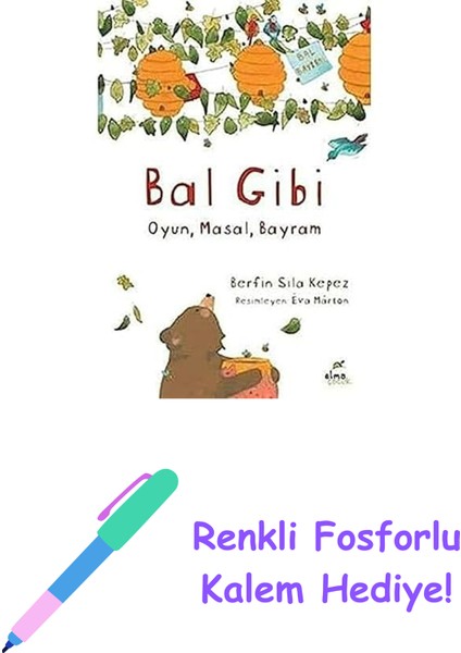 Bal Gibi: Oyun - Masal - Bayram + Renkli Fosforlu Kalem