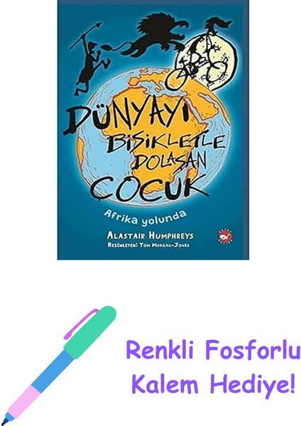 Dünyayı Bisikletle Dolaşan Çocuk + Renkli Fosforlu Kalem