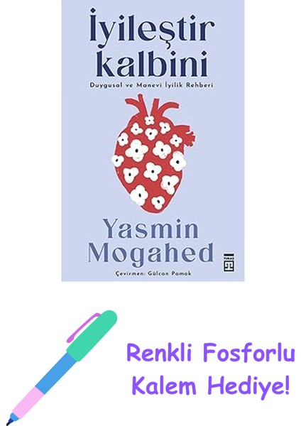 Iyileştir Kalbini: Duygusal ve Manevi Iyilik Rehberi + Renkli Fosforlu Kalem