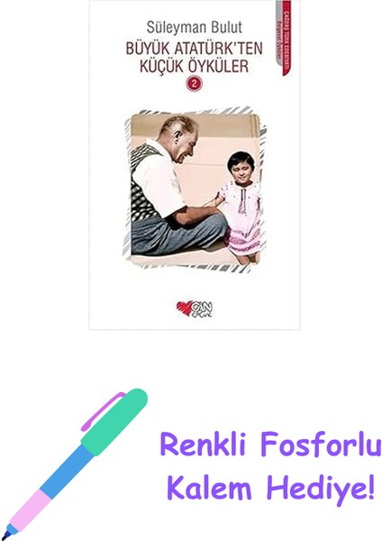 Büyük Atatürk’ten Küçük Öyküler - 2 + Renkli Fosforlu Kalem
