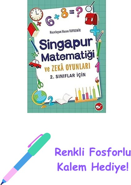 Singapur Matematiği ve Zeka Oyunları - 2. Sınıflar Için + Renkli Fosforlu Kalem
