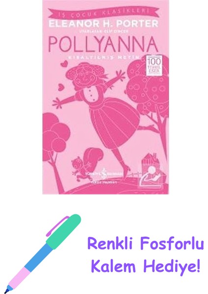 Pollyanna (Kısaltılmış Metin): 100 Temel Eser + Renkli Fosforlu Kalem