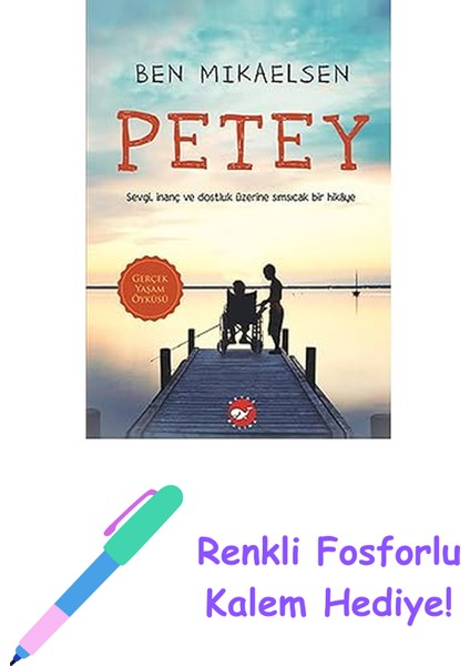 Petey: Petey Sevgi, Inanç ve Dostluk Üzerine Sımsıcak Bir Hikaye + Renkli Fosforlu Kalem