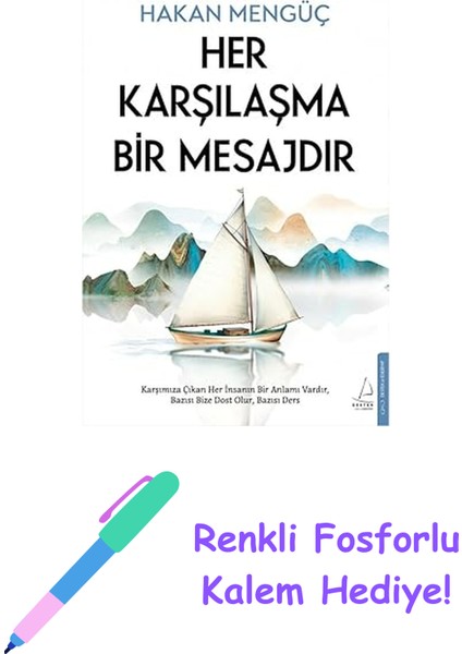 Her Karşılaşma Bir Mesajdır + Renkli Fosforlu Kalem