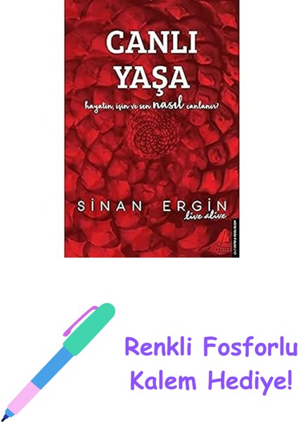 Canlı Yaşa: Hayatın, Işin ve Sen Nasıl Canlanır? + Renkli Fosforlu Kalem