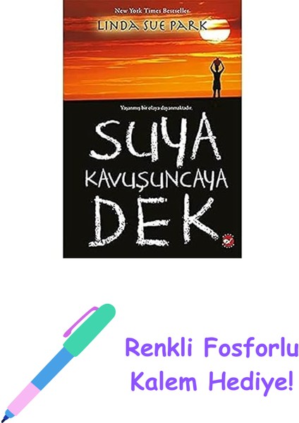 Suya Kavuşuncaya Dek + Renkli Fosforlu Kalem