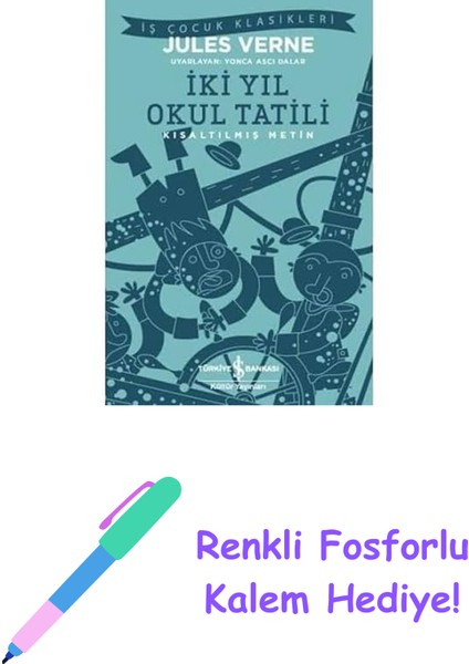Iki Yıl Okul Tatili: Kısaltılmış Metin + Renkli Fosforlu Kalem