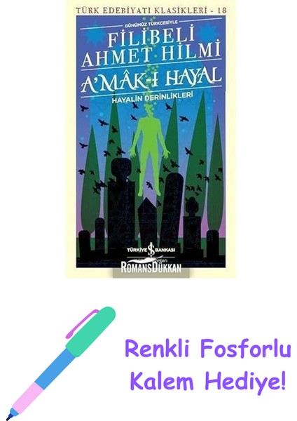 A’mak-I Hayal (Günümüz Türkçesiyle): Hayalin Derinlikleri + Renkli Fosforlu Kalem