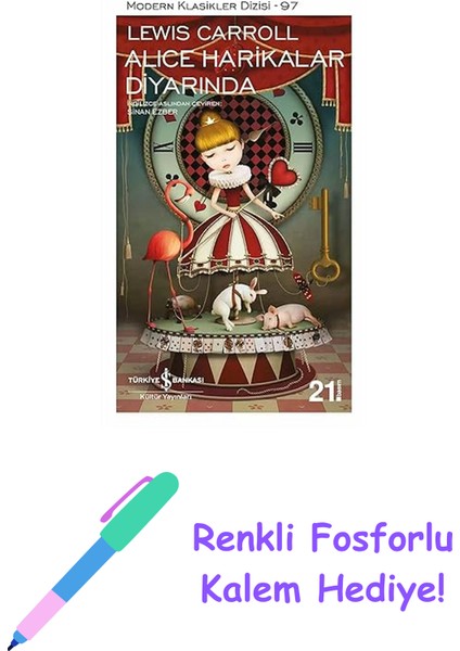 Alice Harikalar Diyarında: Modern Klasikler Dizisi - 97 + Renkli Fosforlu Kalem