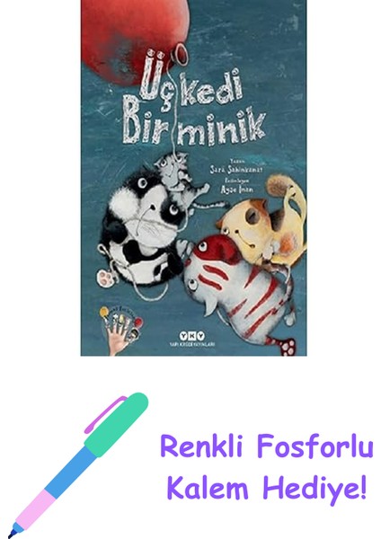 Üç Kedi Bir Minik (Ciltli) + Renkli Fosforlu Kalem