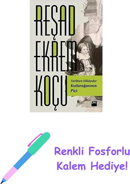 Tarihten Hikayeler - Kızlarağasının Piçi + Renkli Fosforlu Kalem