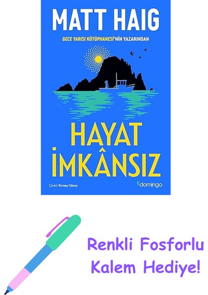 Hayat Imkansız: Gece Yarısı Kütüphanesi’nin Yazarından + Renkli Fosforlu Kalem