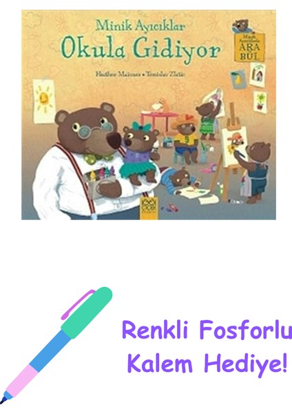 Minik Ayıcıklar Okula Gidiyor + Renkli Fosforlu Kalem