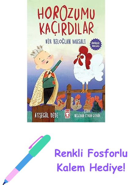 Horozumu Kaçırdılar: Bir Keloğlan Masalı + Renkli Fosforlu Kalem