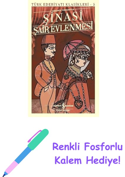 Şair Evlenmesi-Türk Edebiyatı Klasikleri 5: Günümüz Türkçesiyle + Renkli Fosforlu Kalem