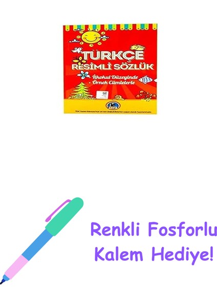Türkçe Resimli Sözlük (Ilkokul Düzeyinde - Örnek Cümleler) + Renkli Fosforlu Kalem