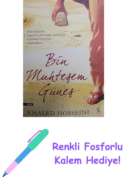 Bin Muhteşem Güneş: Tüm Dünyada Inanılmaz Bir Başarı Yakalayan Uçurtma Avcısı'nın Yazarından + Renkli Fosforlu Kalem