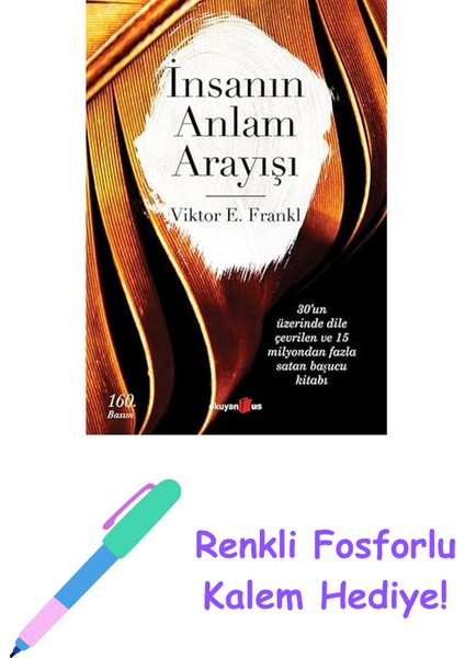 Insanın Anlam Arayışı: Man's Search For Meaning + Renkli Fosforlu Kalem