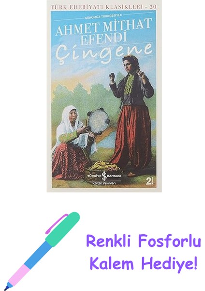 Çingene: Türk Edebiyatı Klasikleri - 20 + Renkli Fosforlu Kalem