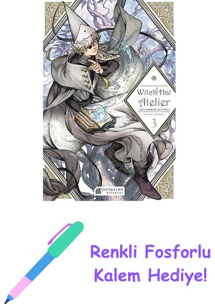 Witch Hat Atelier – Cadı Şapkası Atölyesi 3: Cilt 3 + Renkli Fosforlu Kalem