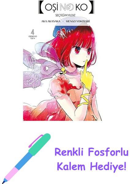 Oşi No Ko 4. Cilt: Seçtiğim Yıldız + Renkli Fosforlu Kalem