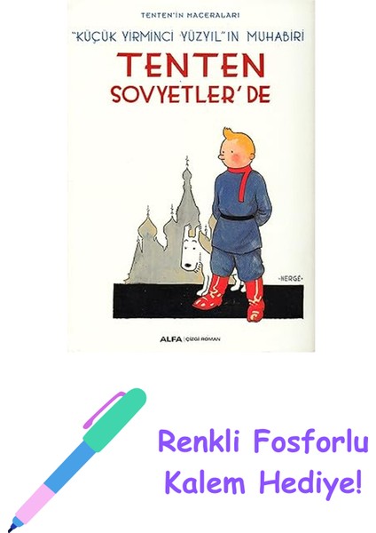 Tenten'in Maceraları 1 - Tenten Sovyetler'de: Küçük Yirminci Yüzyıl'ın Muhabiri + Renkli Fosforlu Kalem