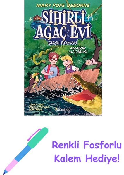 Sihirli Ağaç Evi - Çizgi Roman 6 - Amazon Macerası + Renkli Fosforlu Kalem