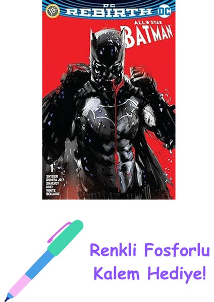 All-Star Batman Sayı 1 ( Dc Rebirth ) + Renkli Fosforlu Kalem