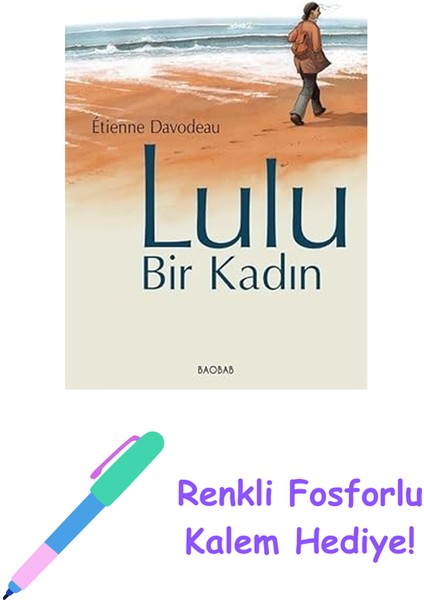 Lulu, Bir Kadın + Renkli Fosforlu Kalem