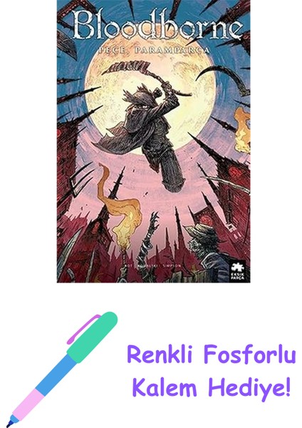 Bloodborne 4 - Peçe, Paramparça + Renkli Fosforlu Kalem