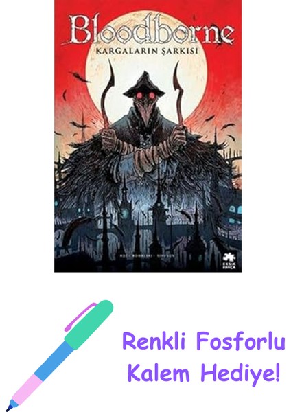 Bloodborne 3 - Kargaların Şarkısı + Renkli Fosforlu Kalem