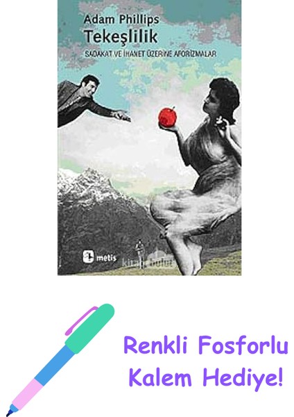 Tekeşlilik: Sadakat ve Ihanet Üzerine Aforizmalar + Renkli Fosforlu Kalem