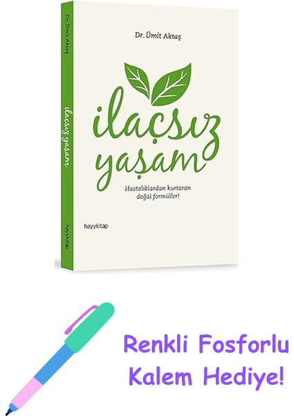 Ilaçsız Yaşam: Hastalıklardan Kurtaran Doğal Formüller! (Kapak Resmi Değişebilir) + Renkli Fosforlu Kalem