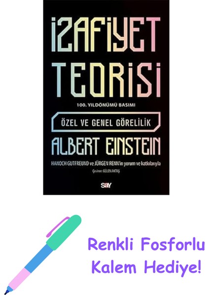 Izafiyet Teorisi - 100 Yıldönümü Basımı - Özel ve Genel Görelilik + Renkli Fosforlu Kalem