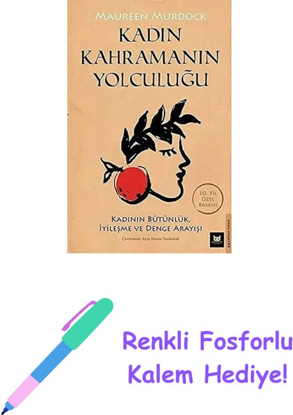 Kadın Kahramanın Yolculuğu: Kadının Bütünlük, Iyileşme ve Denge Arayışı + Renkli Fosforlu Kalem