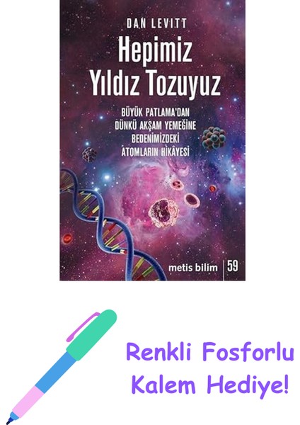 Hepimiz Yıldız Tozuyuz + Renkli Fosforlu Kalem