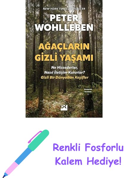 Ağaçların Gizli Yaşamı: Ne Hissederler, Nasıl Iletişim Kurarlar – Gizli Bir Dünyadan Keşifler + Renkli Fosforlu Kalem