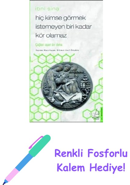 Hiç Kimse Görmek Istemeyen Biri Kadar Kör Olamaz - Ibni Sina: Çağları Aşan Bir Deha + Renkli Fosforlu Kalem