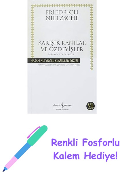 Karışık Kanılar ve Özdeyişler: Hasan Ali Yücel Klasikler Dizisi Insanca, Pek Insanca 2 + Renkli Fosforlu Kalem