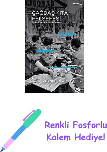 Çağdaş Kıta Felsefesi: Bergson’dan Derrida’ya + Renkli Fosforlu Kalem