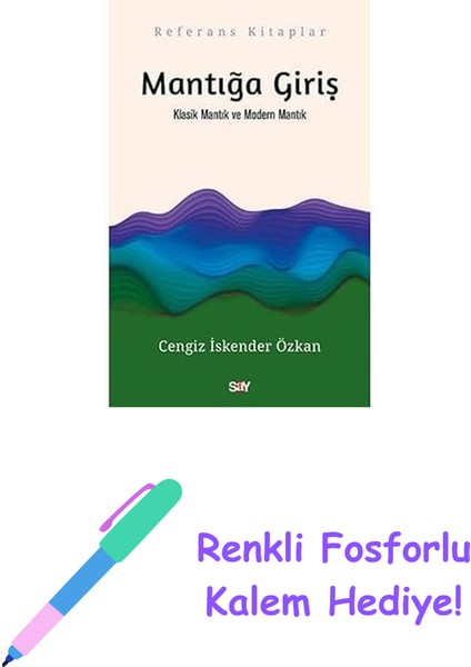 Mantığa Giriş - Klasik Mantık ve Modern Mantık + Renkli Fosforlu Kalem