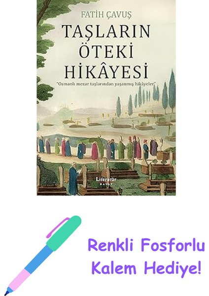 Taşların Öteki Hikayesi + Renkli Fosforlu Kalem